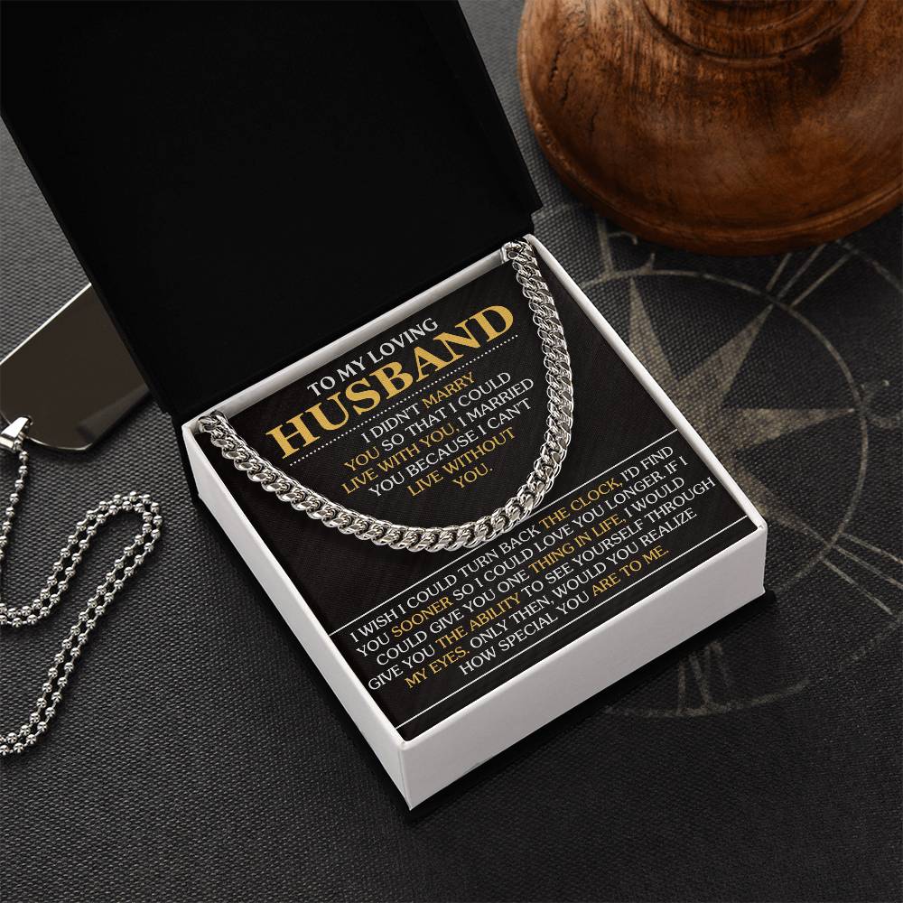 Husband - Gift For Husband - I Married You Because I Can't Live Without You - Cuban Link Chain Necklaces - The Shoppers Outlet