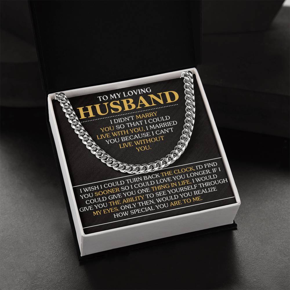 Husband - Gift For Husband - I Married You Because I Can't Live Without You - Cuban Link Chain Necklaces - The Shoppers Outlet