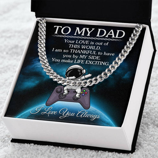 Dad - Your LOVE Is Out Of This World - Cuban Link Chain Necklaces - The Shoppers Outlet