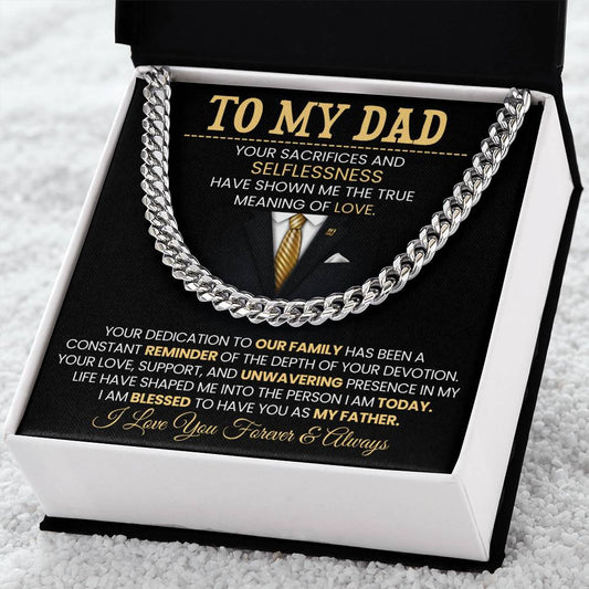 Dad - To My Dad - Your Sacrifices and Selflessness Have Shown Me The True Meaning Of Love - Cuban Link Chain Necklaces - The Shoppers Outlet