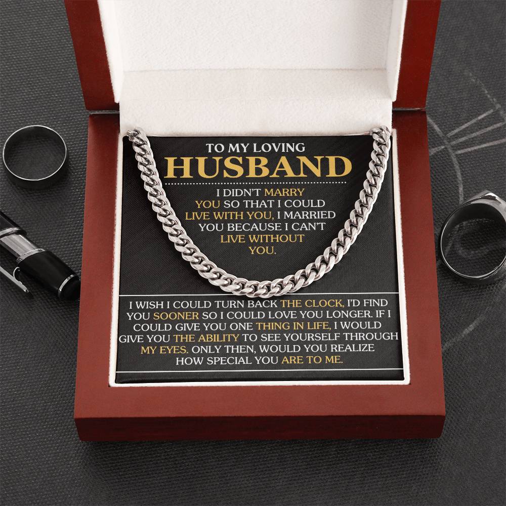 Husband - Gift For Husband - I Married You Because I Can't Live Without You - Cuban Link Chain Necklaces - The Shoppers Outlet