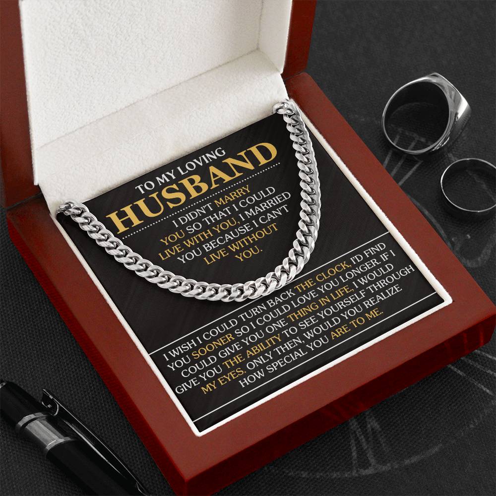 Husband - Gift For Husband - I Married You Because I Can't Live Without You - Cuban Link Chain Necklaces - The Shoppers Outlet