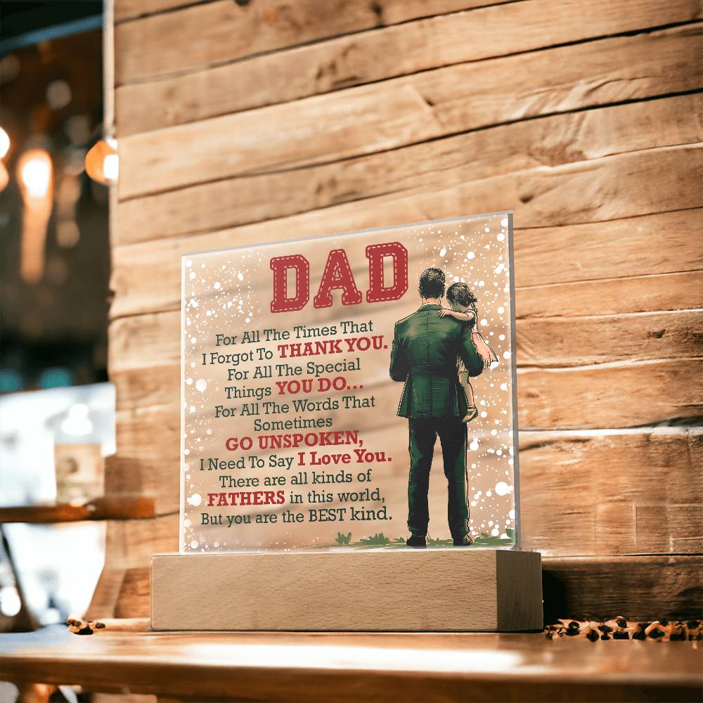 Dad - For All The Times That A Forgot To Thank You - Square Acrylic Plaque - The Shoppers Outlet