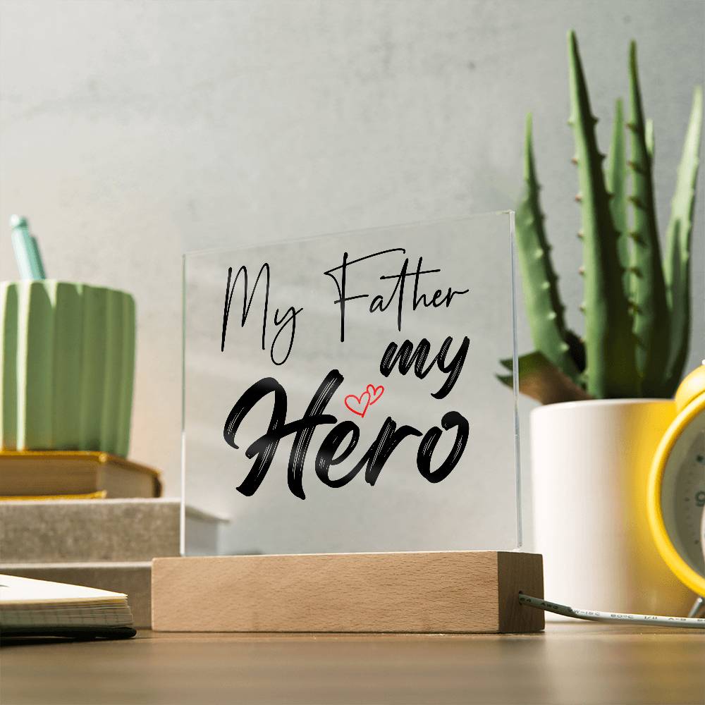 Dad - My Father My Hero - Printed Square Acrylic Plaque - The Shoppers Outlet
