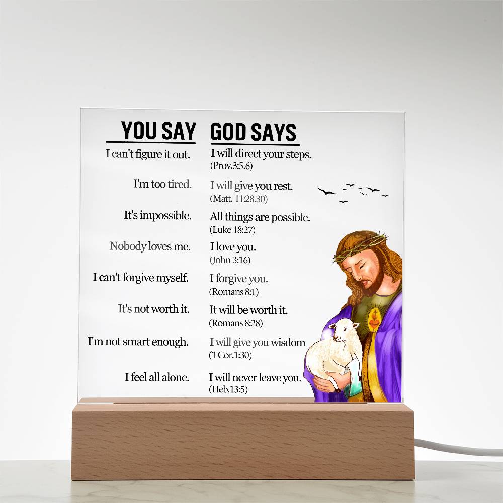 Faith - You Say God Says Bible Verses -Square Acrylic Plaque - The Shoppers Outlet