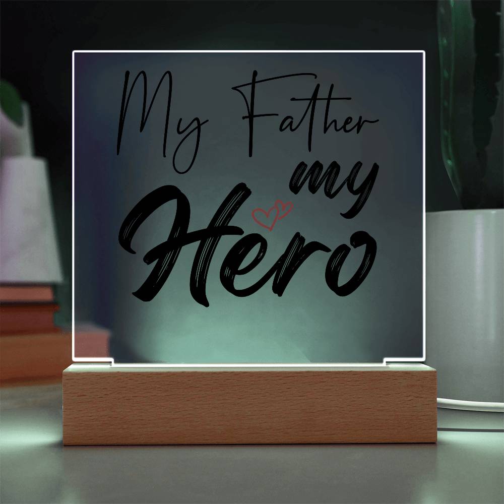 Dad - My Father My Hero - Printed Square Acrylic Plaque - The Shoppers Outlet