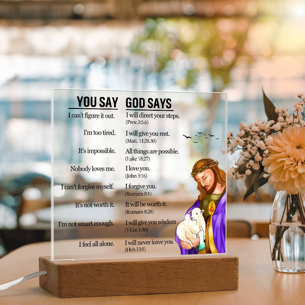 Faith - You Say God Says Bible Verses -Square Acrylic Plaque - The Shoppers Outlet