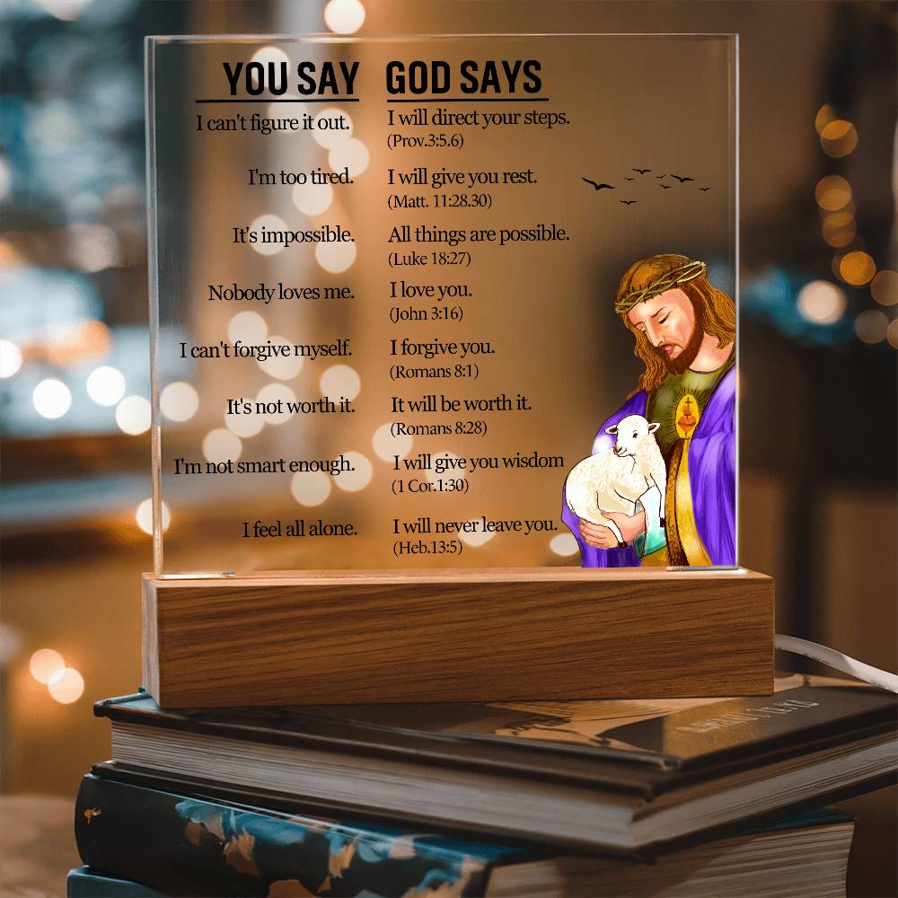 Faith - You Say God Says Bible Verses -Square Acrylic Plaque - The Shoppers Outlet