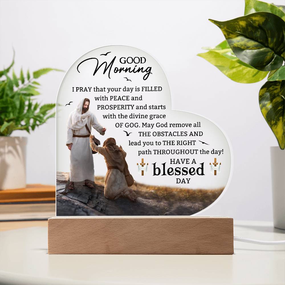 Inspirational - Good Moring Have A Blessed Day - Heart Acrylic Plaque - The Shoppers Outlet