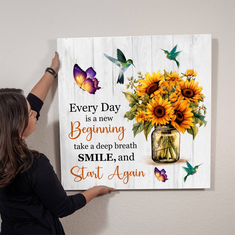 Motivational -Every Day Is A New Beginning - High Gloss Metal Art Prints - The Shoppers Outlet