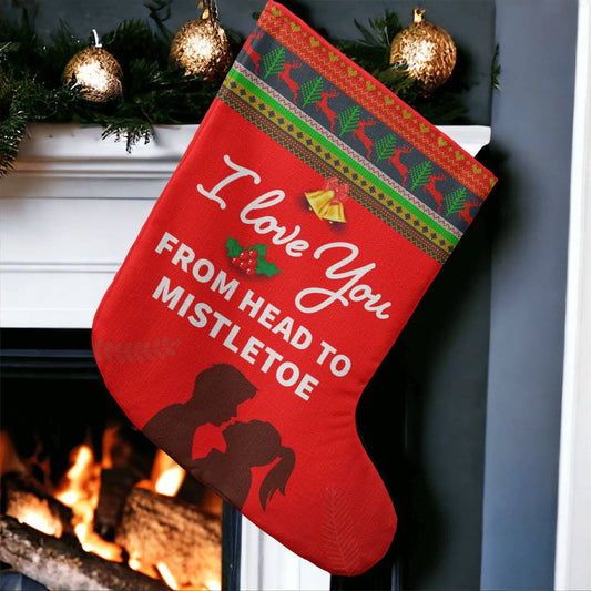 Holiday Stocking - I Love You From Head To Mistletoe - Giant Holiday Stocking - The Shoppers Outlet