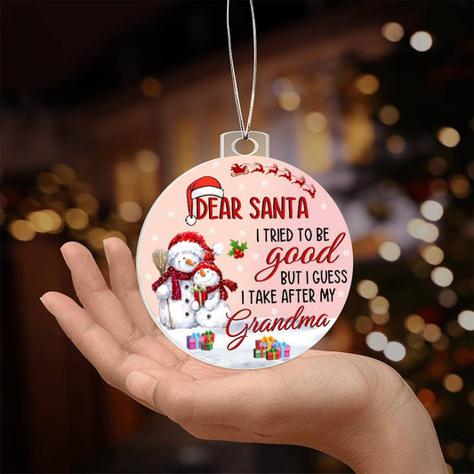 Gift For Grandma - Dear Santa - I Tried To Be Good - Personalized Acrylic Ornament - The Shoppers Outlet