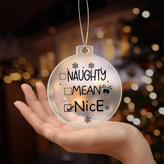 Funny - Holiday Ornament - NAUGHTY - MEAN - NICE - Personalized Acrylic Ornament - The Shoppers Outlet