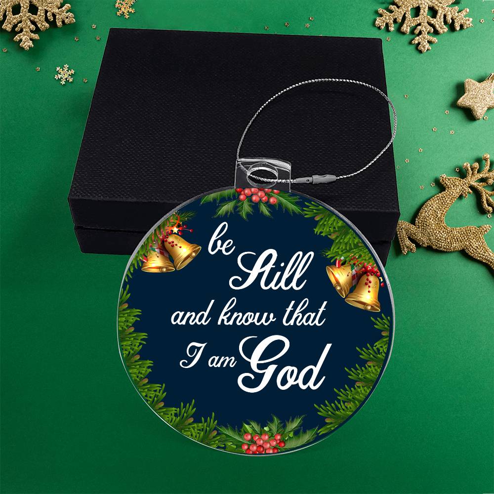 Inspirational - Be Still And Know That I Am God - Personalized Acrylic Ornament - The Shoppers Outlet