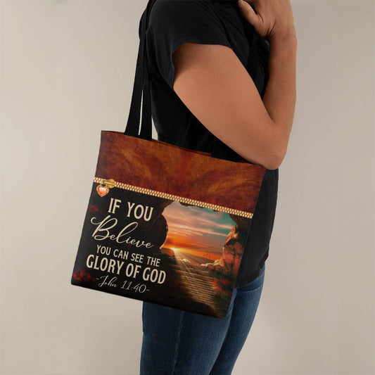 Faith - If You Believe You Can See The Glory Of God - John 11:40 - Classic Tote Bag - The Shoppers Outlet