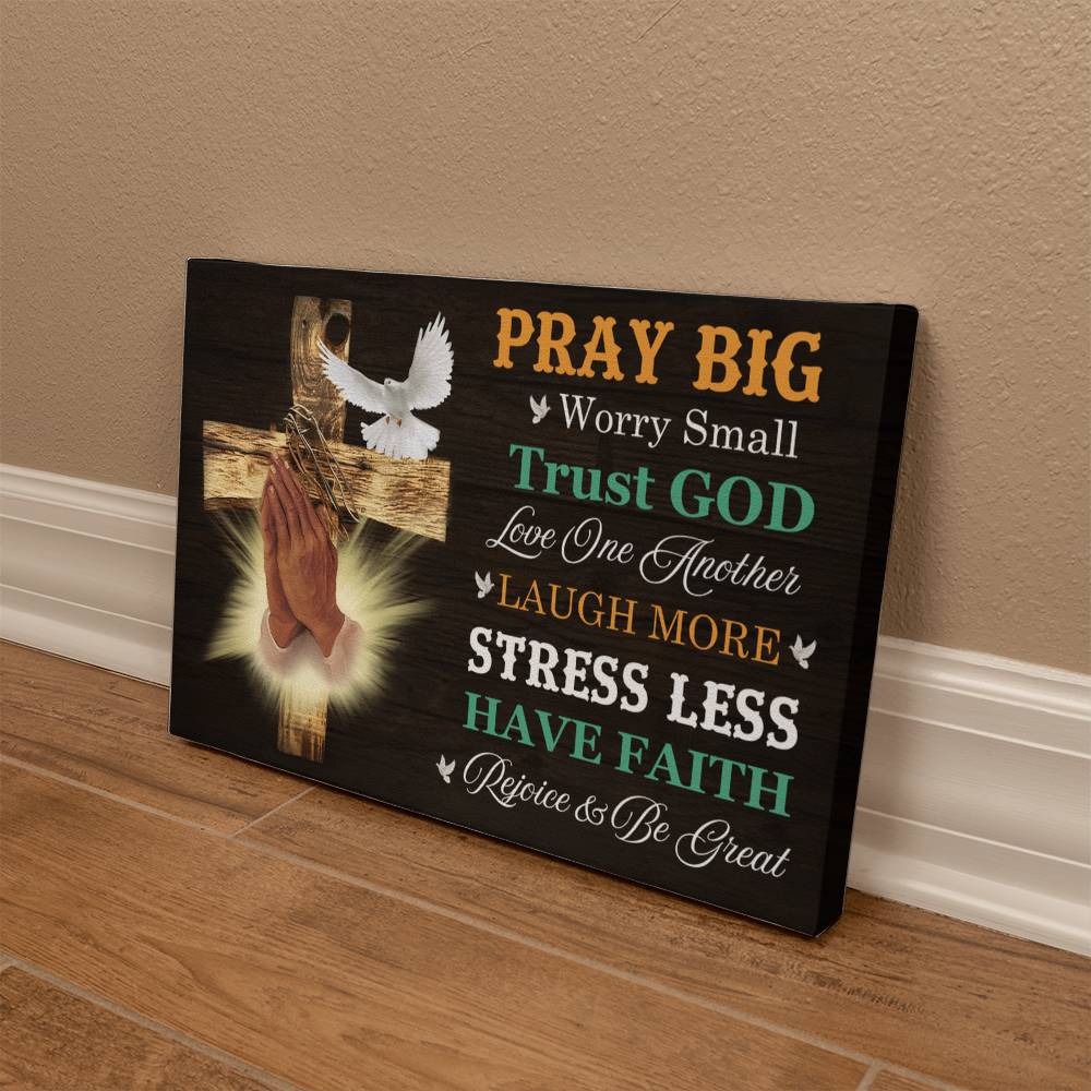 Inspirational - Pray Big - Gallery Wrapped Canvas Prints - The Shoppers Outlet