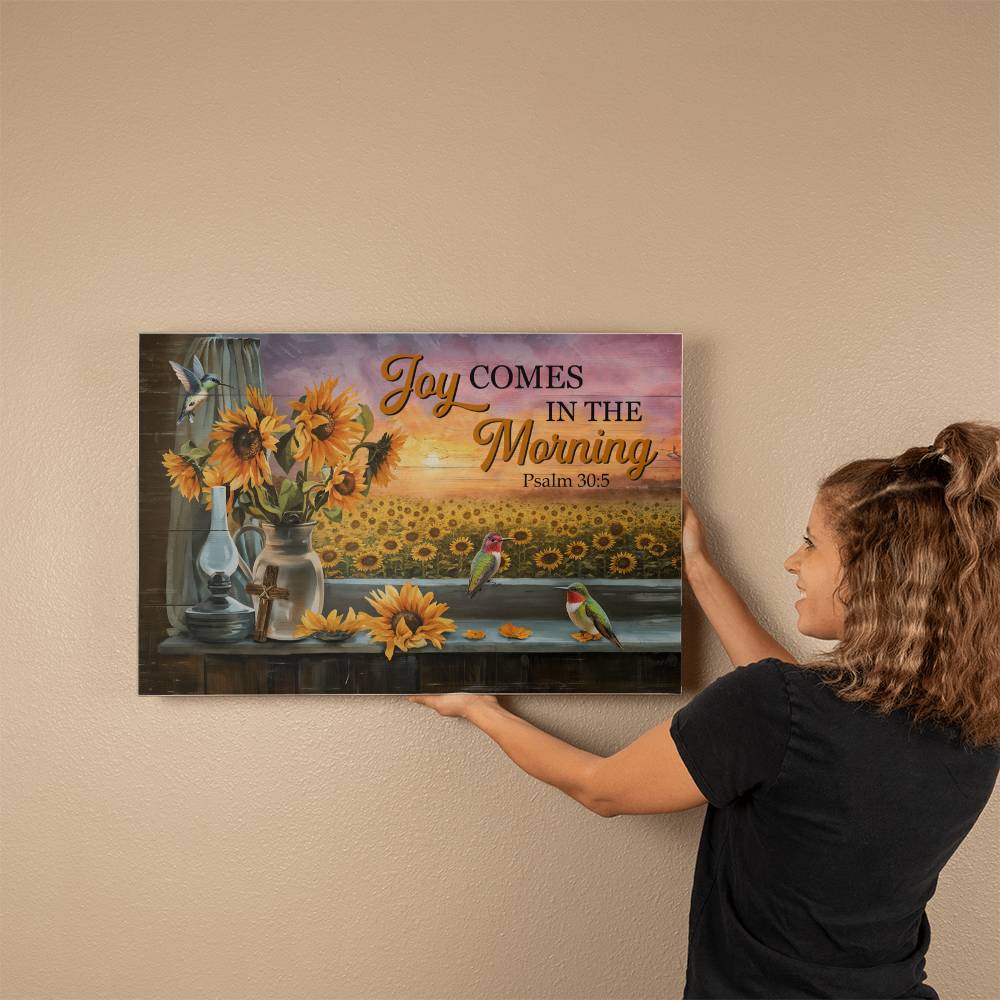 Faith - Joy Comes In The Morning - Psalm 30:5 - Gallery Wrapped Canvas Prints - The Shoppers Outlet