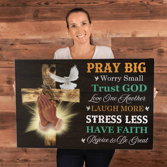 Inspirational - Pray Big - Gallery Wrapped Canvas Prints - The Shoppers Outlet