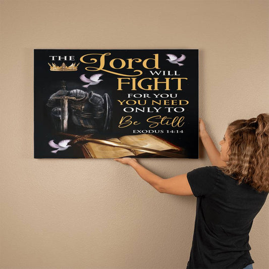 Faith - The Lord Will Fight For You You Need Only To Be Still - Exodus 14:14 - Gallery Wrapped Canvas Prints - The Shoppers Outlet