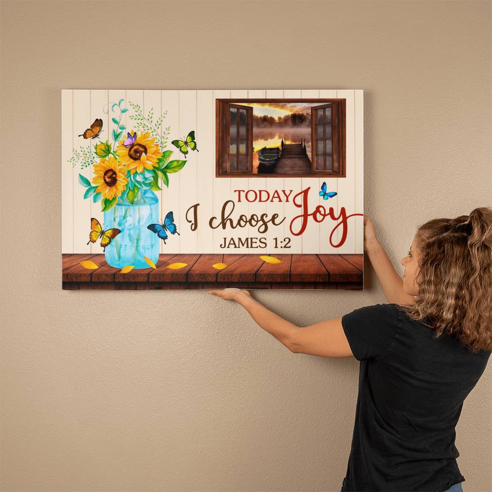 Faith - Today I Choose Joy - James 1:2 - Gallery Wrapped Canvas Prints - The Shoppers Outlet