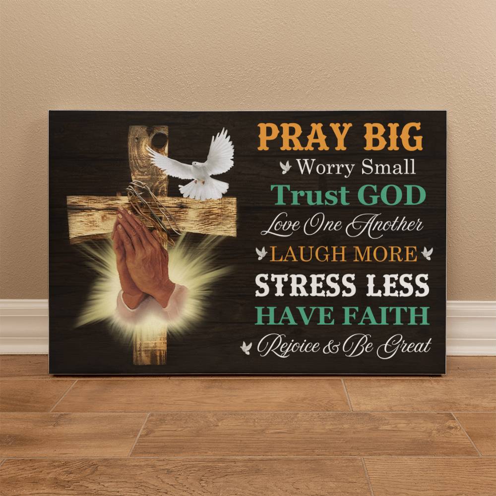 Inspirational - Pray Big - Gallery Wrapped Canvas Prints - The Shoppers Outlet