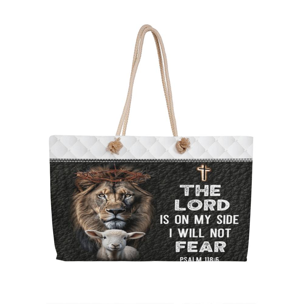 Faith - The Lord Is On My Side I Will Not Fear - Psalm 118:6 - Weekender Tote Bags - The Shoppers Outlet