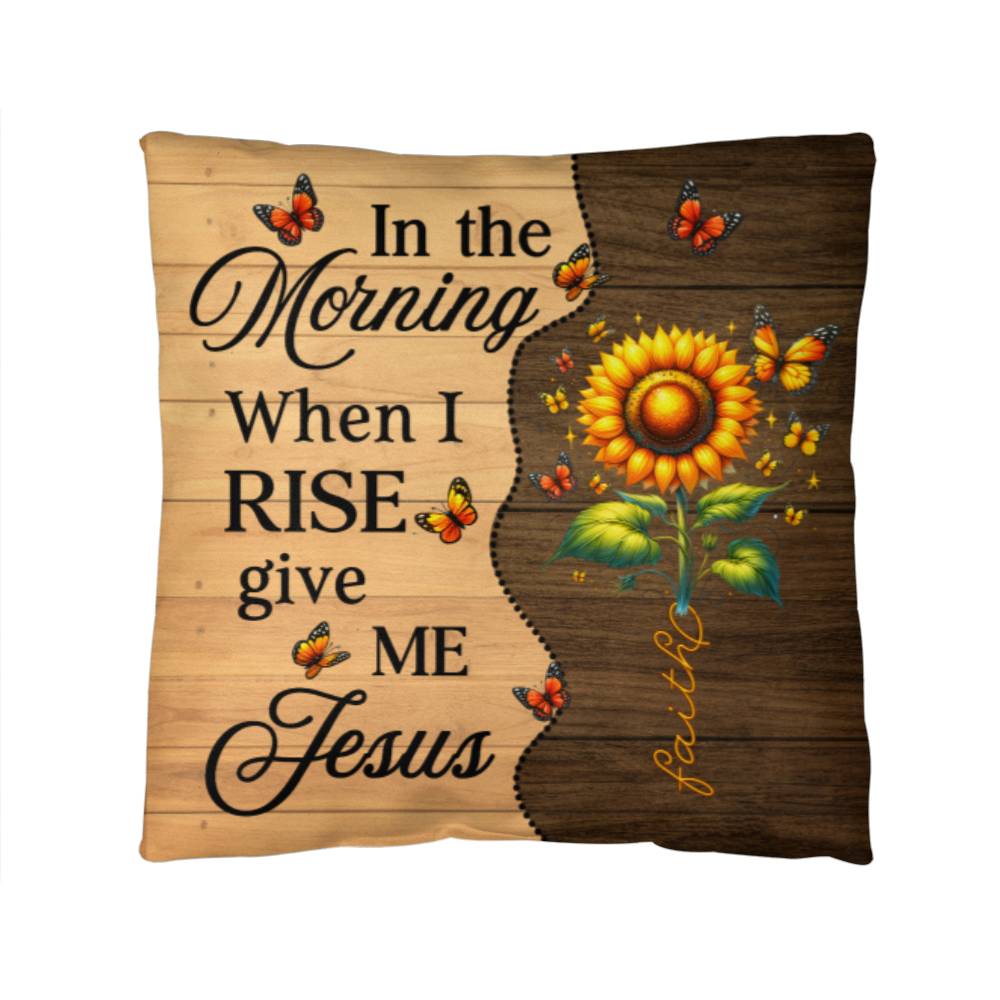 Inspirational - In The Morning When I Rise Give Me Jesus - Classic Throw Pillows - The Shoppers Outlet