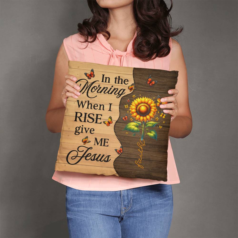 Inspirational - In The Morning When I Rise Give Me Jesus - Classic Throw Pillows - The Shoppers Outlet