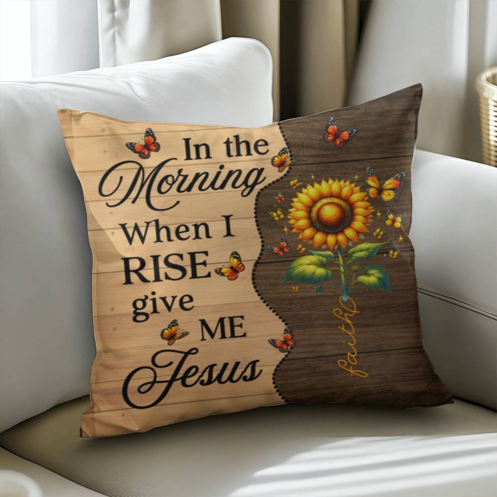 Inspirational - In The Morning When I Rise Give Me Jesus - Classic Throw Pillows - The Shoppers Outlet