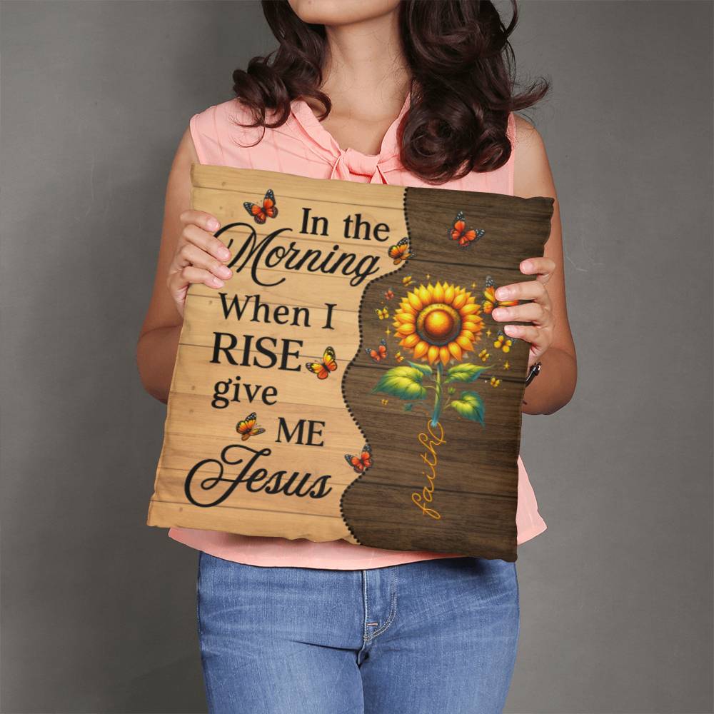 Inspirational - In The Morning When I Rise Give Me Jesus - Classic Throw Pillows - The Shoppers Outlet