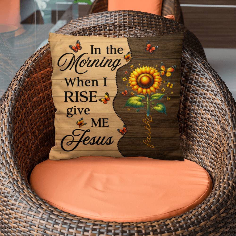 Inspirational - In The Morning When I Rise Give Me Jesus - Classic Throw Pillows - The Shoppers Outlet