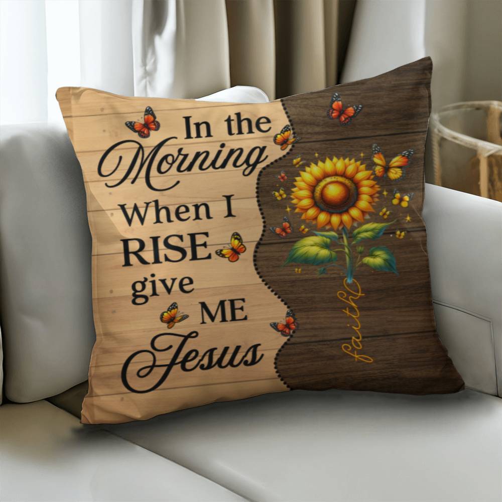 Inspirational - In The Morning When I Rise Give Me Jesus - Classic Throw Pillows - The Shoppers Outlet