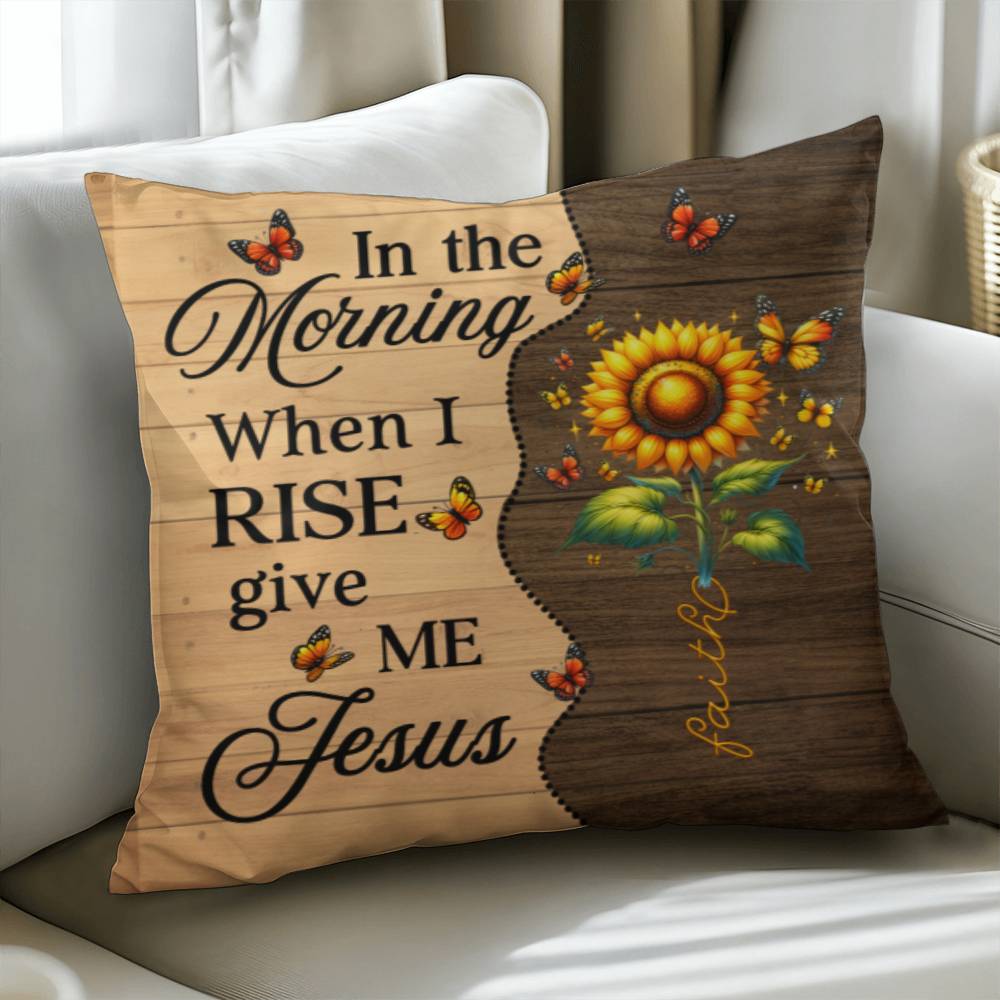 Inspirational - In The Morning When I Rise Give Me Jesus - Classic Throw Pillows - The Shoppers Outlet