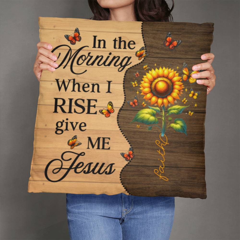 Inspirational - In The Morning When I Rise Give Me Jesus - Classic Throw Pillows - The Shoppers Outlet