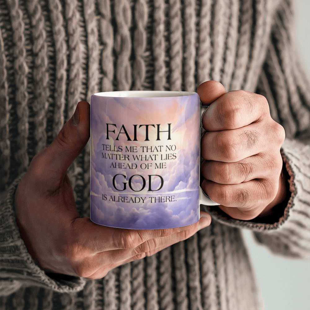 Faith - Tells Me That No Matter What - Ceramic Mug - The Shoppers Outlet