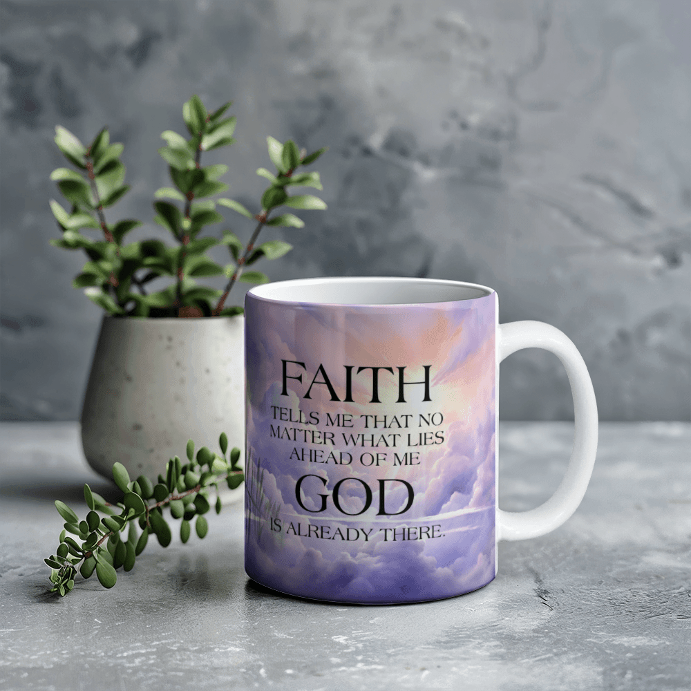 Faith - Tells Me That No Matter What - Ceramic Mug - The Shoppers Outlet