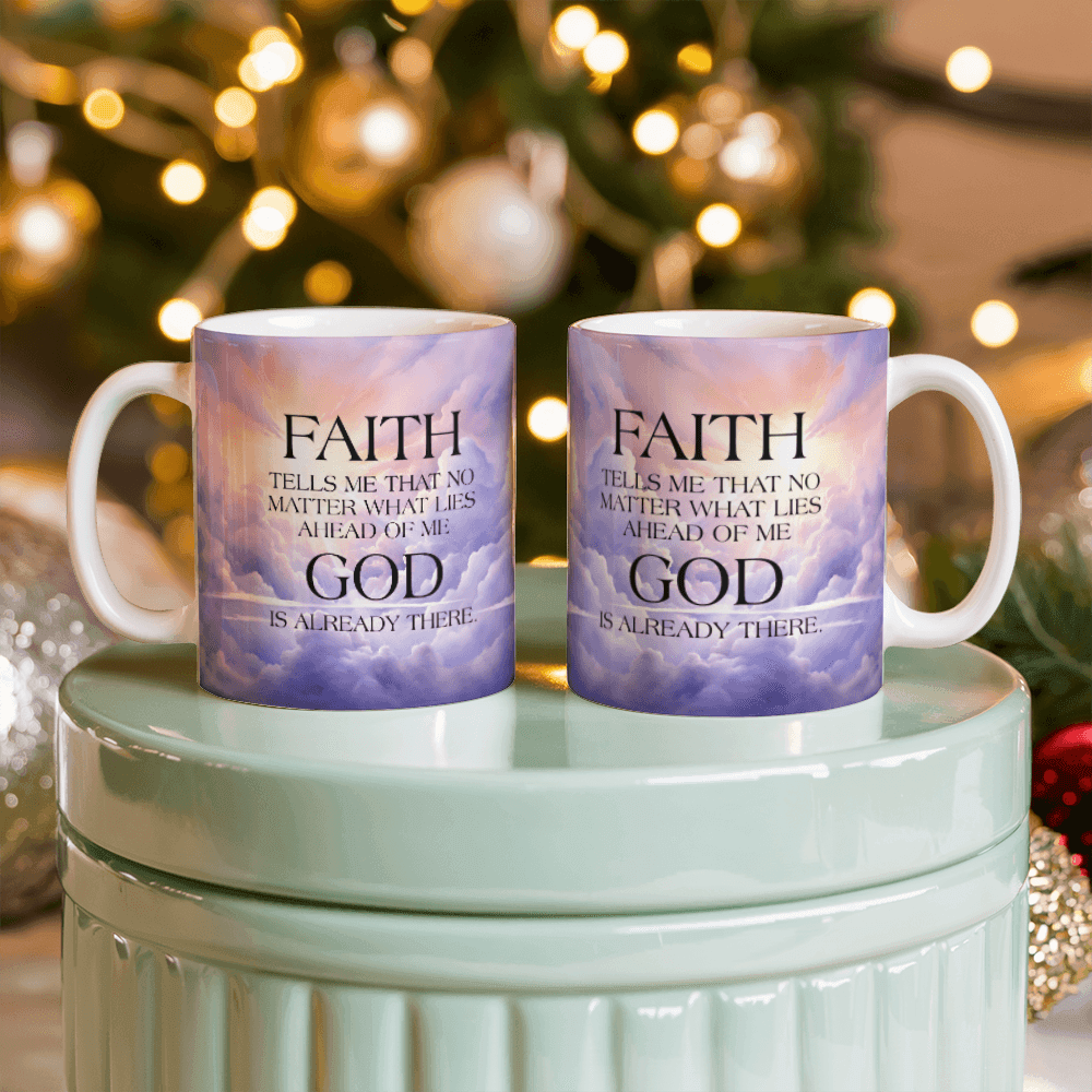 Faith - Tells Me That No Matter What - Ceramic Mug - The Shoppers Outlet