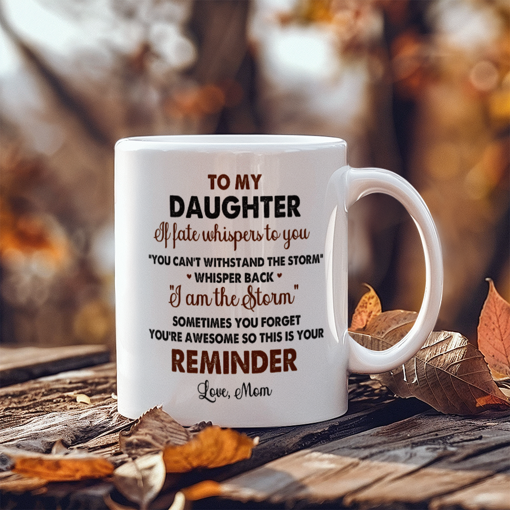 Emotional - To My Daughter - You're Awesome Reminder - Ceramic Mug - The Shoppers Outlet