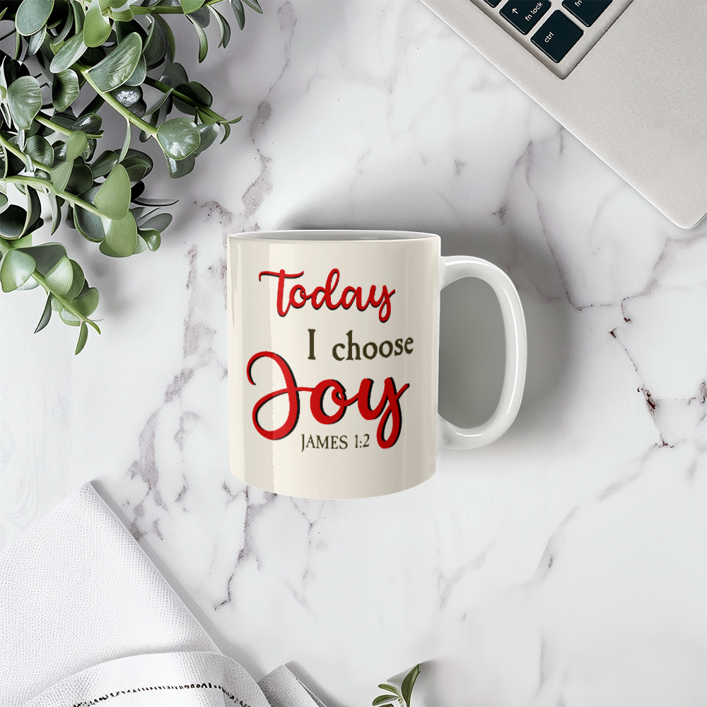 Faith - Today I Choose Joy - James 1:2 - Ceramic Mug - The Shoppers Outlet