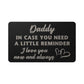 Dad - Daddy In Case You Need A Little Reminder - Engraved Metal Wallet Cards - The Shoppers Outlet