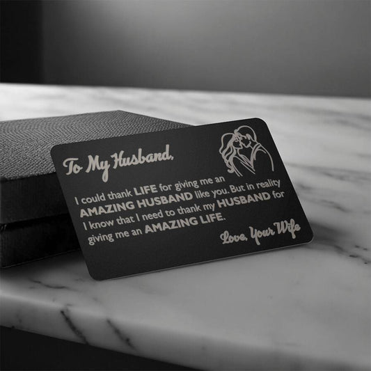 Husband - I Could Thank Life For Giving Me An Amazing Husband Like You - Engraved Metal Wallet Cards - The Shoppers Outlet