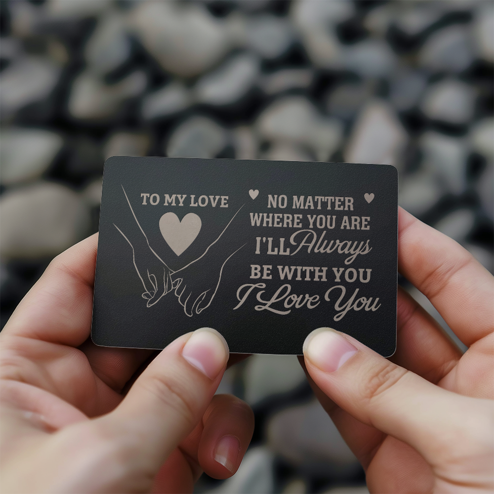 Gift For Soulmate - No Matter Where You Are I'll Always Be With You - Engraved Metal Wallet Cards