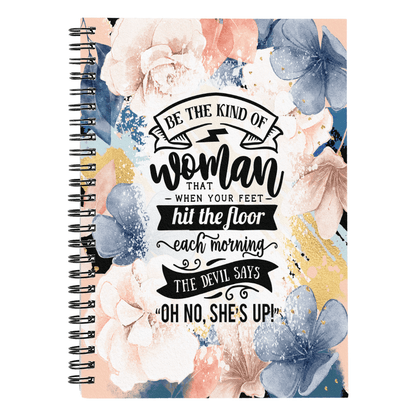 Inspirational - Be The Kind Of Woman - Spiral Notebook - The Shoppers Outlet