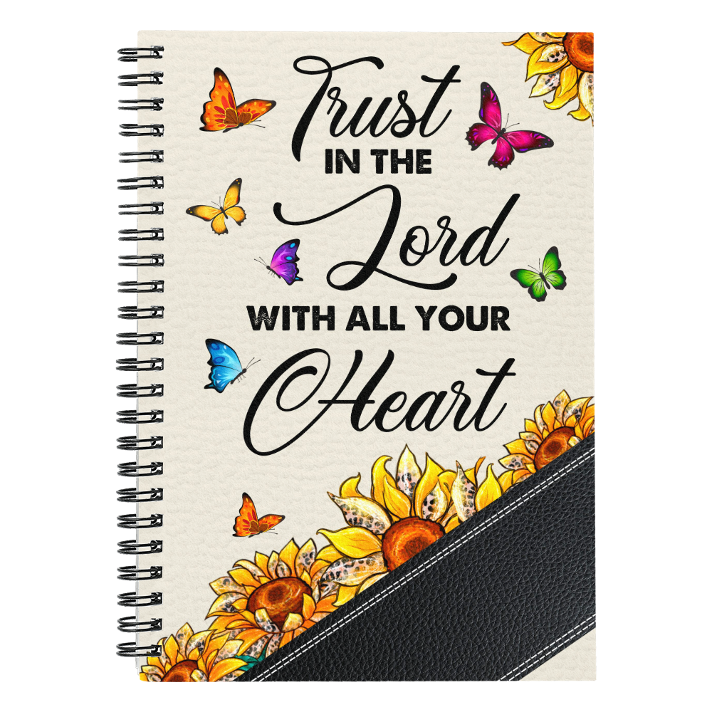 Faith - Trust In The Lord With All Your Heart - Spiral Notebook - The Shoppers Outlet