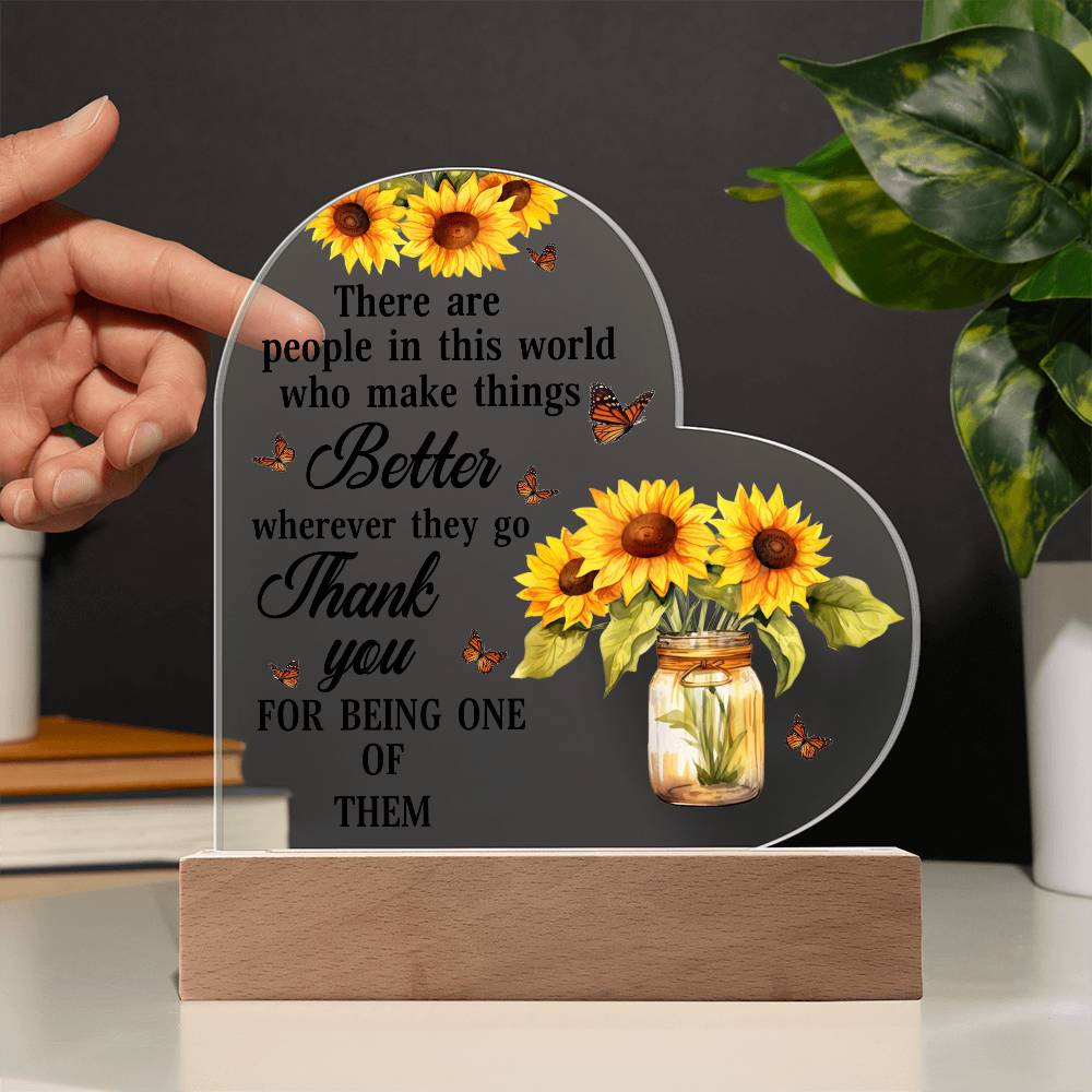 Inspirational - There Are People In This World Who Make Things Better - Heart Acrylic Plaque - The Shoppers Outlet