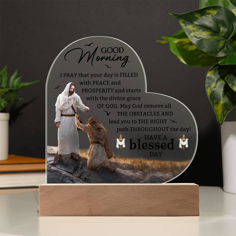 Inspirational - Good Moring Have A Blessed Day - Heart Acrylic Plaque - The Shoppers Outlet