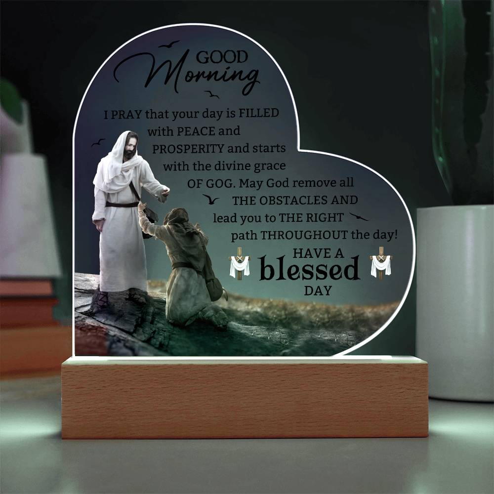 Inspirational - Good Moring Have A Blessed Day - Heart Acrylic Plaque - The Shoppers Outlet