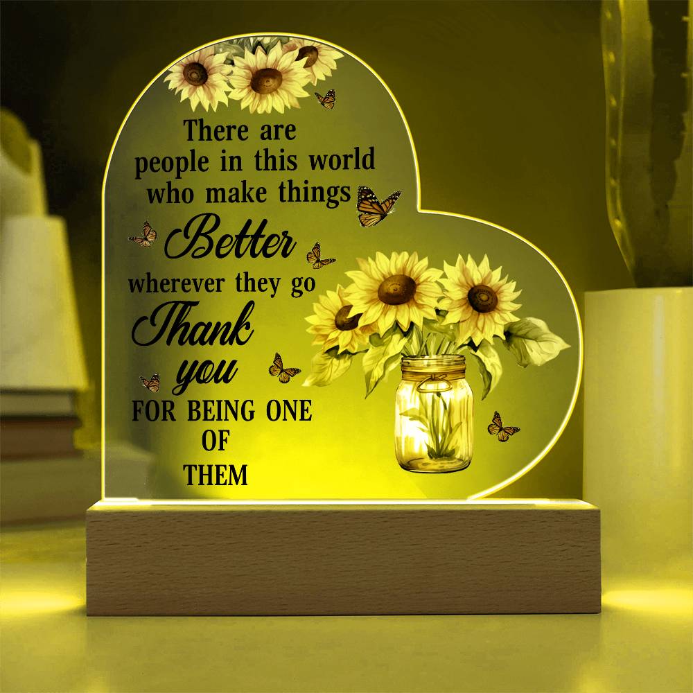 Inspirational - There Are People In This World Who Make Things Better - Heart Acrylic Plaque - The Shoppers Outlet