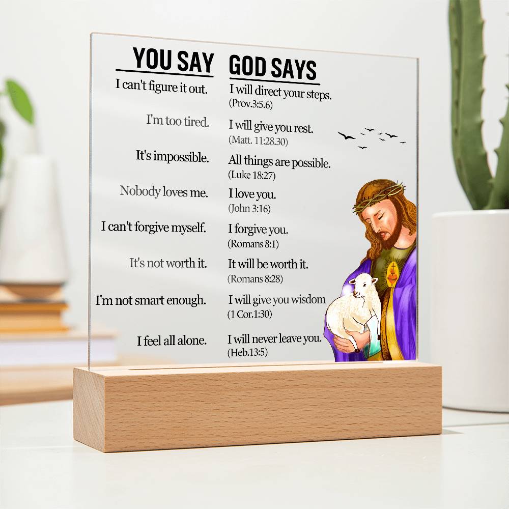 Faith - You Say God Says Bible Verses -Square Acrylic Plaque - The Shoppers Outlet