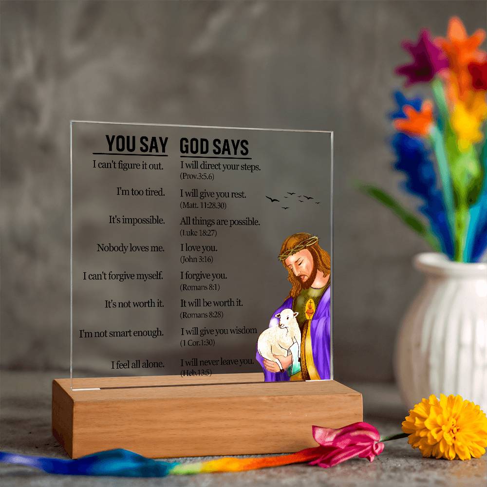 Faith - You Say God Says Bible Verses -Square Acrylic Plaque - The Shoppers Outlet